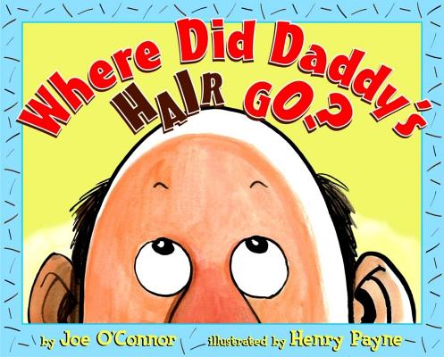 Where Did Daddy's Hair Go (Picture Book)