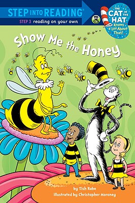 Show me the Honey (Dr. Seuss/Cat in the Hat) (Step into Reading) [Paperback] Rabe, Tish and Moroney, Christopher