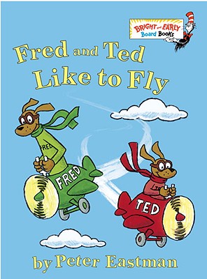 Fred and Ted Like to Fly (Bright & Early Board Books(TM))