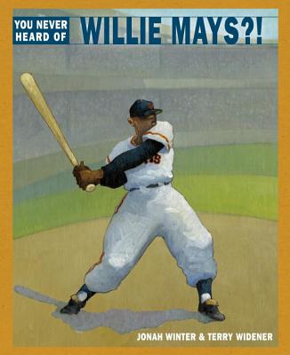 Image for You Never Heard of Willie Mays! You Never Heard of Willie Mays!