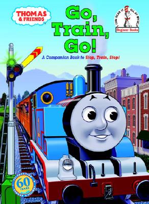 Image for Thomas & Friends: Go, Train, Go! (Thomas & Friends) (Beginner Books(R))