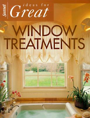 Ideas for Great Window Treatments (Sunset Home Improvement Book)