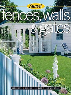 Image for Fences, Walls & Gates softcover: Building Techniques, Tools and Materials, Design Ideas Fences, Walls & Gates softcover: Building Techniques, Tools and Materials, Design Ideas