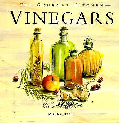 Vinegars (The Gourmet Kitchen)