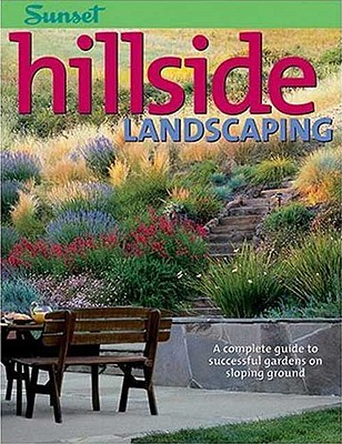 Hillside Landscaping: A Complete Guide to Successful Gardens on Sloping Ground