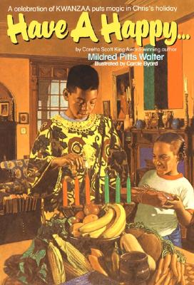 Have a Happy . . .: A Novel about Kwanzaa Walter, Mildred Pitts and Bayard, Carole