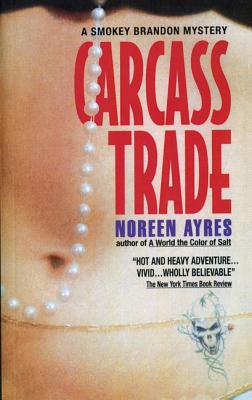 Carcass Trade: A Smokey Brandon Mystery