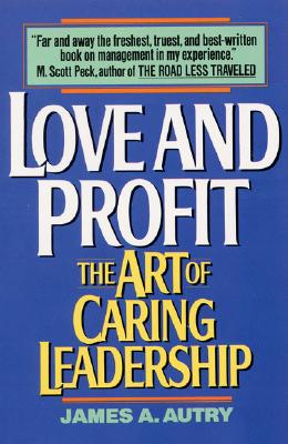 LOVE AND PROFIT ART OF CARING LEADERSHIP Image for LOVE AND PROFIT ART OF CARING LEADERSHIP