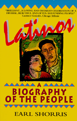 Latinos a Biography of the People; Latinos a Biography of the People