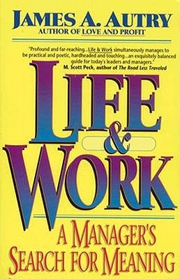 Life & Work: A Manager's Search for Meaning