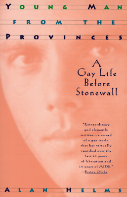 Young Man from the Provinces: A Gay Life Before Stonewall