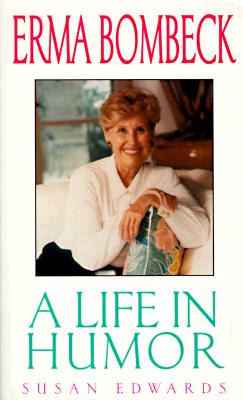 Erma Bombeck: A Life in Humor