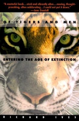 Image for Of Tigers and Men: Entering the Age of Extinction