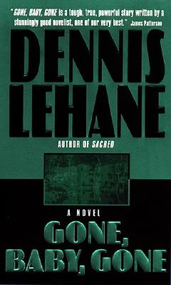 Gone, Baby, Gone, Lehane, Dennis Gone, Baby, Gone, Lehane, Dennis