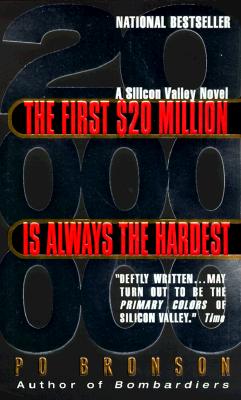The First $20 Million Is Always the Hardest:: A Novel