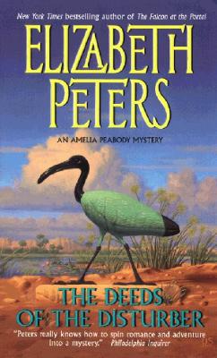 The Deeds of the Disturber (Amelia Peabody, Book 5)