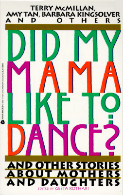 Did My Mama Like to Dance: And Other Stories About Mothers and Daughters