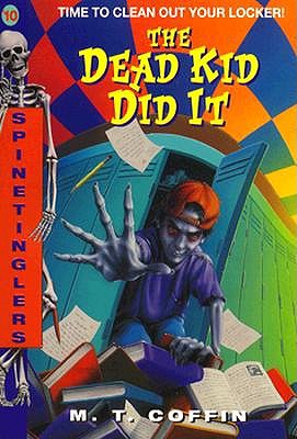 The Dead Kid Did It (Spinetinglers)