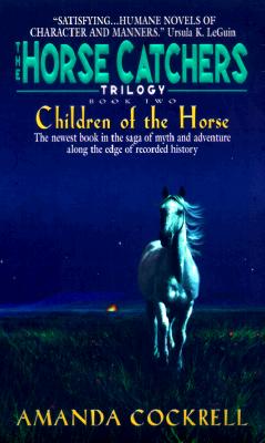 Children of the Horse: The Horse Catcher's Trilogy, Book Two (Horse Catchers Trilogy, 2)