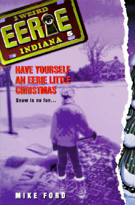 Have Yourself an Eerie Christmas (Eerie, Indiana, No. 5)