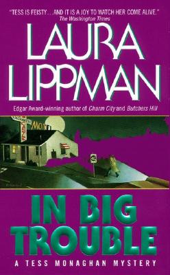 In Big Trouble (Tess Monaghan Mysteries)