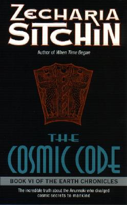The Cosmic Code. Book VI Of The Earth Chronicles