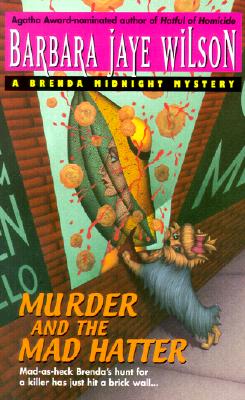 Murder and the Mad Hatter, Wilson, Barbara Jaye Murder and the Mad Hatter, Wilson, Barbara Jaye