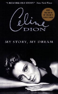 Celine Dion: My Story, My Dream