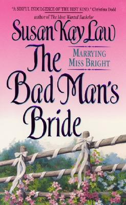 Image for The Bad Man's Bride: Marrying Miss Bright