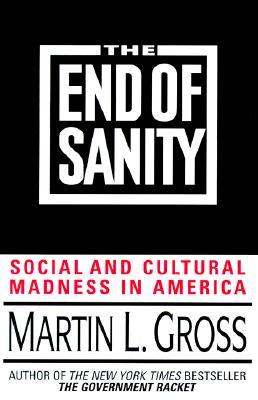 The End of Sanity: Social and Cultural Madness in America