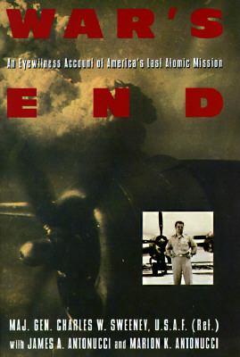 War's End. An Eyewitness Account of America's Last Atomic Mission