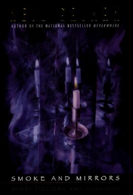 Smoke & Mirrors Short Fictions and Illusions