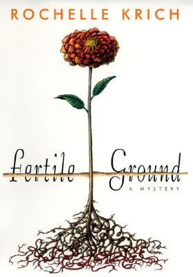 FERTILE GROUND, Krich, Rochelle FERTILE GROUND, Krich, Rochelle