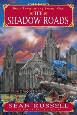 The Shadow Roads (The Swans' War, Book 3)