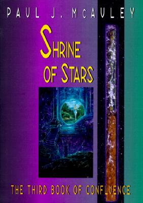 Shrine of Stars: The Third Book of Confluence (Confluence Trilogy)