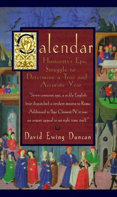 Calendar: Humanity's Epic Struggle to Determine a True and Accurate Year
