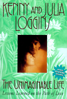 The Unimaginable Life: Lessons Learned on the Way to Love