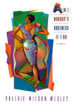 AIN'T NOBODY'S BUSINESS IF I DO