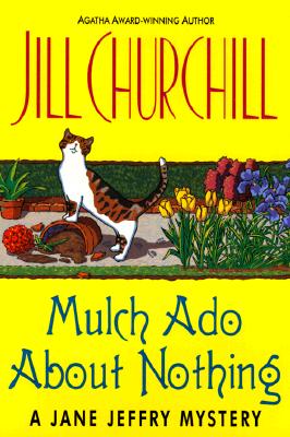 Mulch Ado About Nothing (Jane Jeffry Mysteries, No. 12) Churchill, Jill