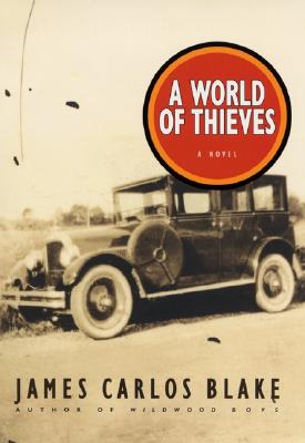 A World of Thieves: A Novel Blake, James Carlos