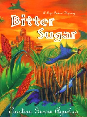 Bitter Sugar: A Lupe Solano Mystery (Lupe Solano Mysteries)