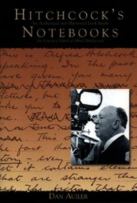 Image for Hitchcock's Notebooks:: An Authorized And Illustrated Look Inside The Creative Mind Of Alfred Hitchcook