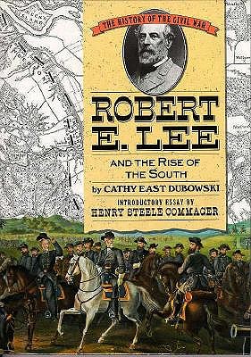 Image for Robert E. Lee and the Rise of the South (History of the Civil War Series) Robert E. Lee and the Rise of the South (History of the Civil War Series)