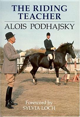 RIDING TEACHER; A BASIC GUIDE TO CORRECT METHODS OF CLASSICAL ILLUSTRATION