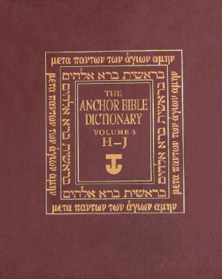 Image for The Anchor Bible Dictionary, Vol. 3: H-J The Anchor Bible Dictionary, Vol. 3: H-J