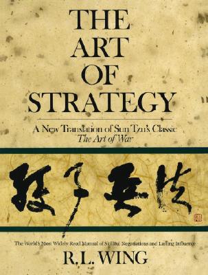The Art Of Strategy. A New Translation of Sun Tzu's Classic The Art of War