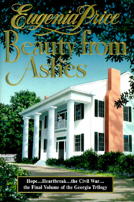 Beauty from Ashes (Georgia Trilogy Volume 3)