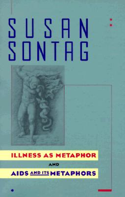 Illness as Metaphor and AIDS and Its Metaphors