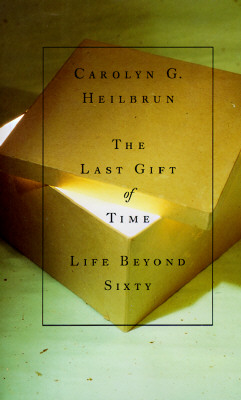 The last gift of time : life beyond sixty