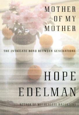 Mother of My Mother: The Intricate Bond Between Generations